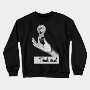 Think Hard - Illuminating Ideas Crewneck Sweatshirt